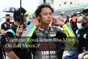 Valentino Rossi Belum Bisa Move On dari MotoGP